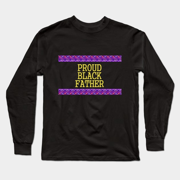 Proud black father t-shirt Long Sleeve T-Shirt by stof beauty